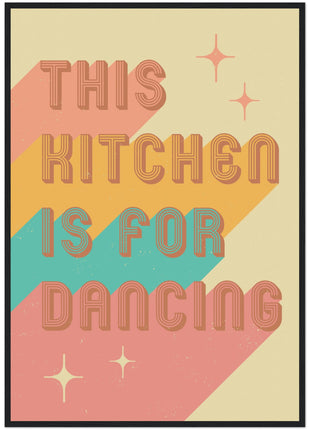 This kitchen is for dancing - kitchen retro poster