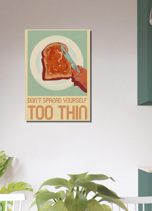 Dont't spread yourself too thin - Kitchen retro poster